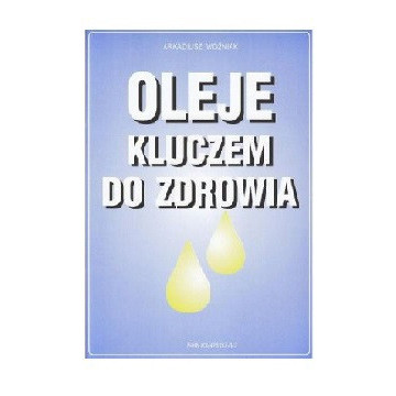 Książka "Oleje kluczem do zdrowia"